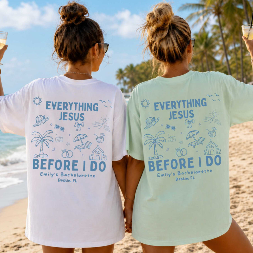 Everything Jesus Before I Do - Custom Christian Bride Tee