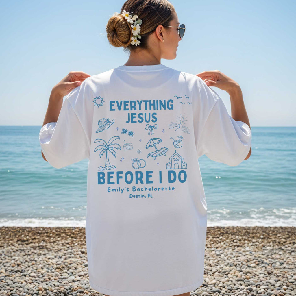 Everything Jesus Before I Do - Custom Christian Bride Tee