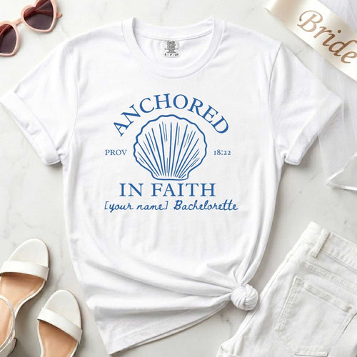 Anchored in Faith Bachelorette T-Shirt | Custom Coastal Christian Bride